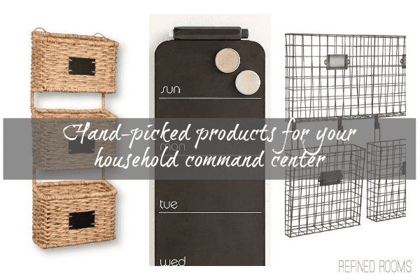 Hand-picked household command center products for creating a beautiful organization in your home @ refinedroomsllc.com 