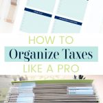 collage of images with organized tax papers and a tax checklist - text "how to organize taxes like a pro".