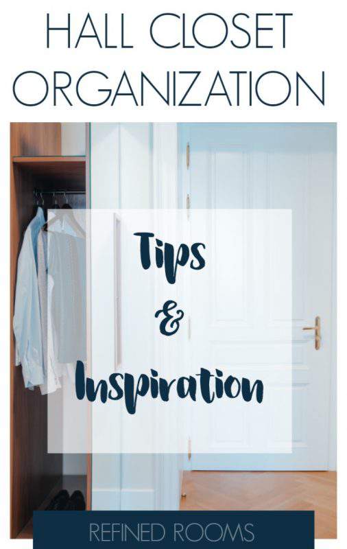 Get hall closet organization tips and inspiration in the Organize and Refine Your Home Challenge | #organizingtips #closetorganization #RefinedRooms #organizeandrefineChallenge