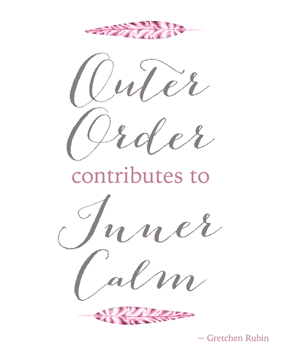"outer order contributes to inner calm" printable.