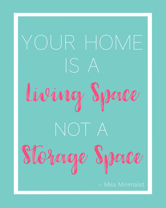"Your home is a living space not a storage space" printable.