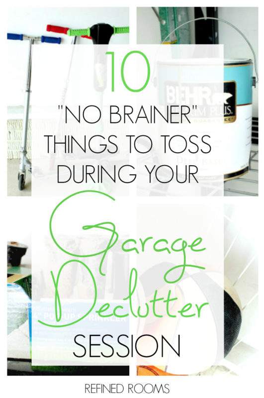 collage of items in garage - text "10 no brainer things to toss during your garage declutter session".