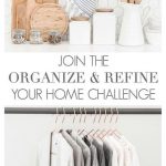 organized kitchen counter image and organized clothes hanging in closet with text overlay "Join the Organize and Refine Your Home Challenge"