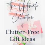 group of colorful wrapped gifts - text "The Ultimate Collection of Clutter Free Gift Ideas".