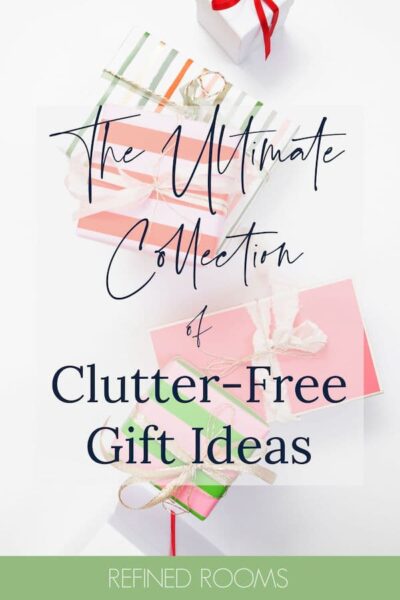 group of colorful wrapped gifts - text "The Ultimate Collection of Clutter Free Gift Ideas".